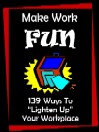 Make Work Fun